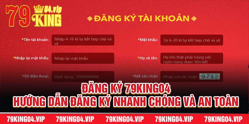 Đăng Ký 79King04 - Hướng Dẫn Đăng Ký Nhanh Chóng Và An Toàn