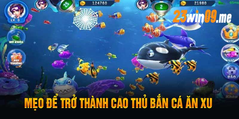 Mẹo Để Trở Thành Cao Thủ Bắn Cá Ăn Xu